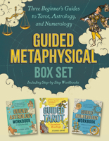 Guided Metaphysical Box Set: Three Beginner's Guides to Tarot, Astrology, and Numerology (Including Step-By-Step Workbooks) B0F98B17L4 Book Cover