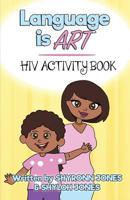 Language Is Art: HIV ACTIVITY BOOK 1722648872 Book Cover