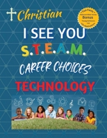 Christian, I See You S.T.E.A.M Career Choices Technology B0C9S5742J Book Cover