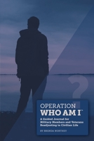 Operation Who Am I: A Guided Journal for Military Members and Veterans Readjusting to Civilian Life 1777791413 Book Cover
