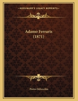 Adamo Ferraris (1871) 1161844244 Book Cover