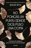 No pongas un punto donde Dios puso una coma: Historias de sabiduría para momentos de adversidad 6070798228 Book Cover