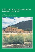 A Study of Native American Singing and Song 0773408657 Book Cover