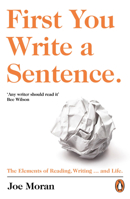 First You Write a Sentence: The Elements of Reading, Writing . . . and Life 0143134345 Book Cover