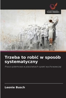 Trzeba to robic w sposób systematyczny (Polish Edition) 6209998429 Book Cover