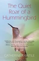 The Quiet Roar of a Hummingbird 1626464138 Book Cover