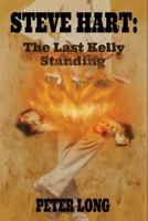 Steve Hart: The Last Kelly Standing 0645502472 Book Cover