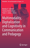 Multimodality, Digitalization and Cognitivity in Communication and Pedagogy 3030840700 Book Cover
