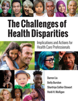 The Challenges of Health Disparities: Implications and Actions for Health Care Professionals 1284156095 Book Cover