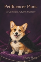 Petfluencer Panic: A Comedic Autumn Mystery B0HDHRVTBM Book Cover