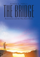 The Bridge: Restoration and the Way Back Home 1973668157 Book Cover
