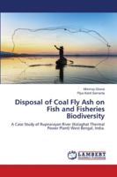 Disposal of Coal Fly Ash on Fish and Fisheries Biodiversity 6139814197 Book Cover