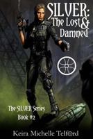 SILVER: The Lost & Damned 0987870149 Book Cover