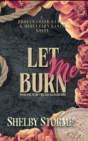 Let Me Burn: Book 1 of the Fire and Gasoline Duet B0H4Q3R6VD Book Cover