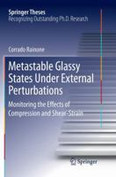 Metastable Glassy States Under External Perturbations: Monitoring the Effects of Compression and Shear-strain 3319604228 Book Cover