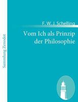 Vom Ich ALS Prinzip Der Philosophie 1484070747 Book Cover