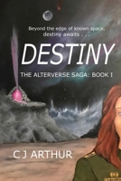 Destiny the Alterverse Saga: Book I B0GWSL4Q46 Book Cover
