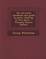 The Steward's Handbook and Guide to Party Catering 1015919731 Book Cover