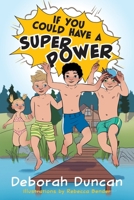 If You Could Have a Superpower 1525585991 Book Cover