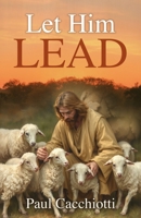 Let Him Lead B0F25C4YNW Book Cover