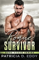Rogue Survivor: A Gone Rogue Protector Romance Standalone 1942258453 Book Cover