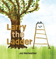 Larry the Ladder B0BXKK98XG Book Cover