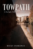 Towpath: A Daylight Murder in Georgetown B0HDLZY3MC Book Cover