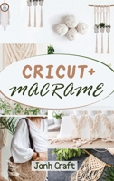 Cricut + Macrame 1914462831 Book Cover