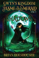 Gwyn's Kingdom: Flame in the Emerald Shadows Vol 1 B0GYYSQ779 Book Cover