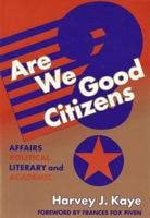 Are We Good Citizens?: Affairs Political, Literary, and Academic 0807740195 Book Cover