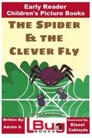 The Spider & the Clever Fly - Early Reader - Children's Picture Books 1727000366 Book Cover