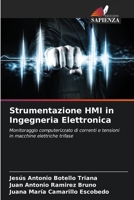 Strumentazione HMI in Ingegneria Elettronica: Monitoraggio computerizzato di correnti e tensioni in macchine elettriche trifase 6205809877 Book Cover