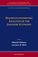 Macro-Econometric Analyses Of The Japanese Economy (Econometrics in the Information Age: Theory and Practice of Measurement) 9812834613 Book Cover