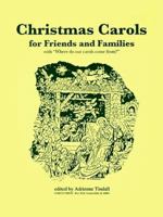Christmas Carols for Friends and Families: With Where Do Our Carols Come from 1889079219 Book Cover
