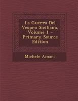 La Guerra Del Vespro Siciliano, Volume 1 1018387633 Book Cover