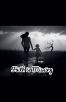 Faith is Missing B0FM2FCT9V Book Cover