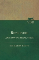 Retrievers and How to Break Them 1473337402 Book Cover