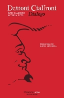 Demoni Cialtroni. Dialogo. (Italian Edition) B0FJF7CC7P Book Cover