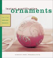 Instant Gratification: Ornaments: Fast and Fabulous Projects (Instant Gratification) (Instant Gratification) 0811830233 Book Cover