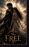 The Free (The Saga of The Gilded Cage) B0H6V4MBVQ Book Cover