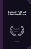 Braddock's Field, and Other Original Poems (Classic Reprint) 9354507972 Book Cover