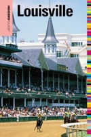 Insiders' Guide® to Louisville 0762756950 Book Cover