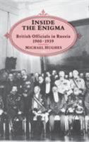 Inside the Enigma: British Officials in Russia, 1900-1939 1852851600 Book Cover