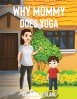 Why Mommy Does Yoga 1966902271 Book Cover