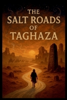 The Salt Roads of Taghaza 9508244178 Book Cover