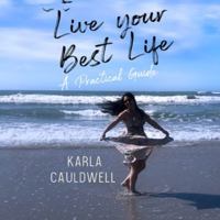 Live Your Best Life: A Practical Guide 1733004904 Book Cover
