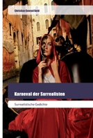 Karneval der Surrealisten: Surrealistische Gedichte 6202444908 Book Cover