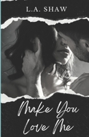 Make You Love Me B0BFWGRZW1 Book Cover