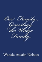 Our Family Genealogy: the Wingo Family 1481178504 Book Cover