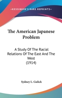 The American Japanese Problem; a Study of the Racial Relations of the East and West 1377409929 Book Cover